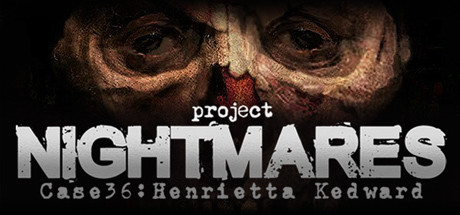 梦魇计划/Project Nightmares Case 36: Henrietta Kedward-3DGAME