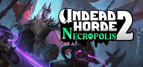 不死军团2/Undead Horde 2 Necropolis（v1.0.5.1）-3DGAME