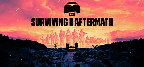 末日求生/Surviving the Aftermath（v1.25.0.2775—更新 新生DLC）-3DGAME